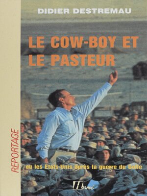 cover image of Le Cow-boy et le Pasteur ou les États-Unis après la guerre du Golfe
